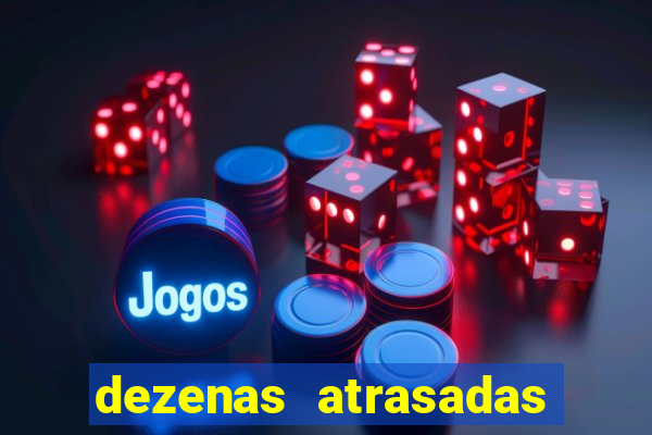 dezenas atrasadas jogo do bicho